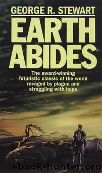 Earth Abides [1949, 1986] by George R. Stewart - free ebooks download